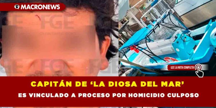 CAPITÁN DE ‘LA DIOSA DEL MAR’ ES VINCULADO A PROCESO POR HOMICIDIO CULPOSO