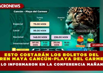 ESTO COSTARÁN LOS BOLETOS DEL TREN MAYA CANCÚN-PLAYA DEL CARMEN ASÍ LO INFORMARON EN LA CONFERENCIA MAÑANERA