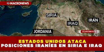 ESTADOS UNIDOS ATACA POSICIONES IRANÍES EN SIRIA E IRAQ