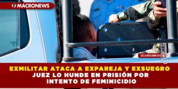 EXMILITAR ATACA A EXPAREJA Y EXSUEGRO, JUEZ LO HUNDE EN PRISIÓN POR INTENTO DE FEMINICIDIO