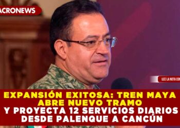 EXPANSIÓN EXITOSA: TREN MAYA ABRE NUEVO TRAMO Y PROYECTA 12 SERVICIOS DIARIOS DESDE PALENQUE A CANCÚN