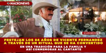 FESTEJAN LOS 84 AÑOS DE VICENTE FERNANDEZ A TRAVÉS DE UN RITUAL QUE SE HA CONVERTIDO EN UNA TRADICIÓN PARA LA FAMILIA Y ASÍ CONMEMORAR AL CANTANTE