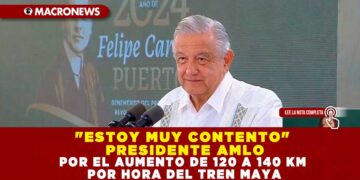 «ESTOY MUY CONTENTO» PRESIDENTE AMLO POR EL AUMENTO DE 120 A 140 KM POR HORA DEL TREN MAYA