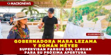 GOBERNADORA MARA LEZAMA Y ROMÁN MÉYER SUPERVISAN PARQUE DEL JAGUAR PARA SU PRÓXIMA APERTURA