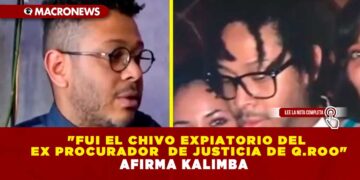 «FUI EL CHIVO EXPIATORIO DEL EX PROCURADOR  DE JUSTICIA DE Q.ROO» AFIRMA KALIMBA