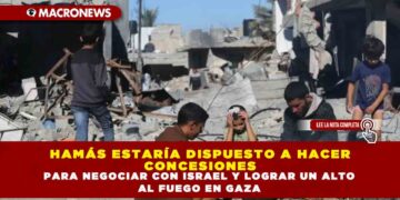 HAMÁS ESTARÍA DISPUESTO A HACER CONCESIONES PARA NEGOCIAR CON ISRAEL Y LOGRAR UN ALTO AL FUEGO EN GAZA
