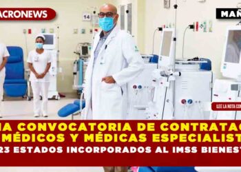 INICIA CONVOCATORIA DE CONTRATACIÓN DE MÉDICOS Y MÉDICAS ESPECIALISTAS EN 23 ESTADOS INCORPORADOS AL IMSS BIENESTAR