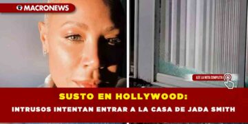 SUSTO EN HOLLYWOOD: INTRUSOS INTENTAN ENTRAR A LA CASA DE JADA SMITH