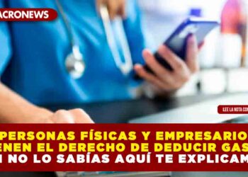 PERSONAS FÍSICAS Y EMPRESARIOS TIENEN EL DERECHO DE DEDUCIR GASTOS; SI NO LO SABÍAS AQUÍ TE EXPLICAMOS