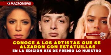 CONOCE A LOS ARTISTAS QUE SE ALZARON CON ESTATUILLAS EN LA EDICIÓN #36 DE PREMIO LO NUESTRO