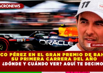 CHECO PÉREZ EN EL GRAN PREMIO DE BAHREIN SU PRIMERA CARRERA DEL AÑO ¿DÓNDE Y CUÁNDO VER? AQUÍ TE DECIMOS