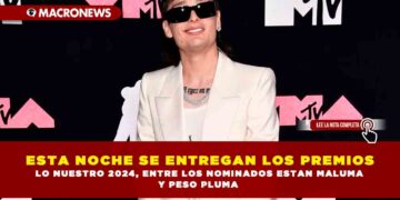ESTA NOCHE SE ENTREGAN LOS PREMIOS LO NUESTRO 2024, ENTRE LOS NOMINADOS ESTAN MALUMA Y PESO PLUMA