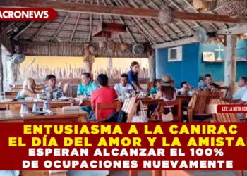 ENTUSIASMA A LA CANIRAC EL DÍA DEL AMOR Y LA AMISTAD, ESPERAN ALCANZAR EL 100% DE OCUPACIONES NUEVAMENTE