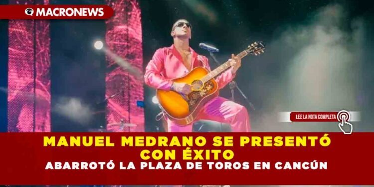 MANUEL MEDRANO SE PRESENTÓ CON ÉXITO ABARROTÓ LA PLAZA DE TOROS EN CANCÚN
