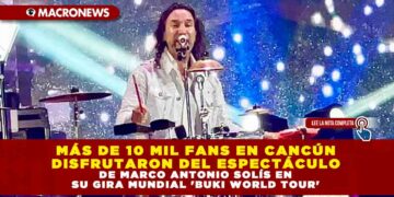 MÁS DE 10 MIL FANS EN CANCÚN DISFRUTARON DEL ESPECTÁCULO DE MARCO ANTONIO SOLÍS EN SU GIRA MUNDIAL ‘BUKI WORLD TOUR’
