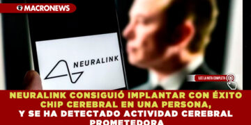 NEURALINK CONSIGUIÓ IMPLANTAR CON ÉXITO CHIP CEREBRAL EN UNA PERSONA, Y SE HA DETECTADO ACTIVIDAD CEREBRAL PROMETEDORA