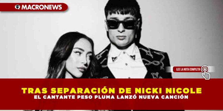 TRAS SEPARACIÓN DE NICKI NICOLE EL CANTANTE PESO PLUMA LANZÓ NUEVA CANCIÓN