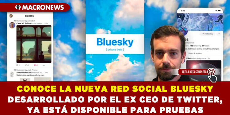 CONOCE LA NUEVA RED SOCIAL BLUESKY DESARROLLADO POR EL EX CEO DE TWITTER, YA ESTÁ DISPONIBLE PARA PRUEBAS