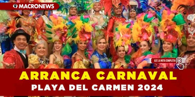 ARRANCA CARNAVAL PLAYA DEL CARMEN 2024