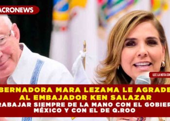 GOBERNADORA MARA LEZAMA LE AGRADECE AL EMBAJADOR KEN SALAZAR POR TRABAJAR SIEMPRE DE LA MANO CON EL GOBIERNO DE MÉXICO Y EL DE Q.ROO