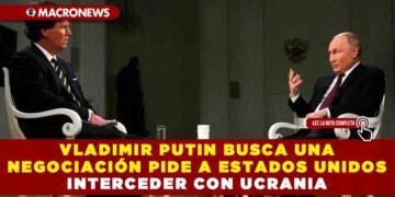VLADIMIR PUTIN EN BUSCA UNA NEGOCIACIÓN PIDE A ESTADOS UNIDOS INTERCEDER CON UCRANIA