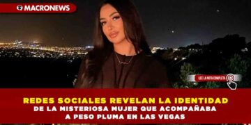 REDES SOCIALES REVELAN LA IDENTIDAD DE LA MISTERIOSA MUJER QUE ACOMPAÑABA A PESO PLUMA EN LAS VEGAS