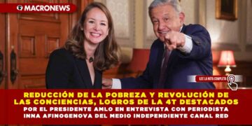 REDUCCIÓN DE LA POBREZA Y REVOLUCIÓN DE LAS CONCIENCIAS, LOGROS DE LA 4T DESTACADOS POR EL PRESIDENTE AMLO EN ENTREVISTA CON PERIODISTA INNA AFINOGENOVA DEL MEDIO INDEPENDIENTE CANAL RED