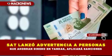 SAT LANZÓ ADVERTENCIA A PERSONAS QUE AHORRAN DINERO EN TANDAS, APLICARÁ SANCIONES