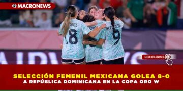 SELECCIÓN FEMENIL MEXICANA GOLEA 8-0 A REPÚBLICA DOMINICANA EN LA COPA ORO W