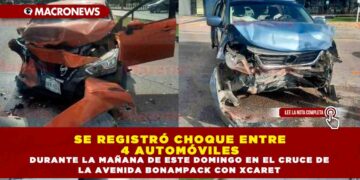 SE REGISTRÓ CHOQUE ENTRE 4 AUTOMÓVILES DURANTE LA MAÑANA DE ESTE DOMINGO EN EL CRUCE DE LA AVENIDA BONAMPACK CON XCARET