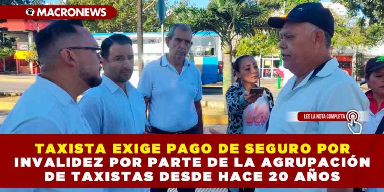 TAXISTA EXIGE PAGO DE SEGURO DE INVALIDEZ POR PARTE DE LA AGRUPACIÓN DE TAXISTAS DESDE HACE 20 AÑOS