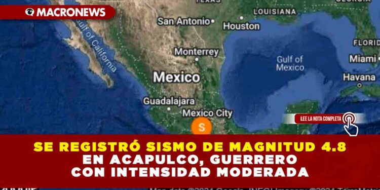 SE REGISTRÓ SISMO DE MAGNITUD 4.8 EN ACAPULCO, GUERRERO CON INTENSIDAD MODERADA