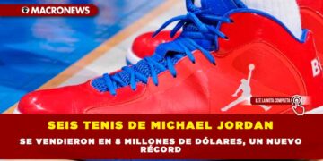 SEIS TENIS DE MICHAEL JORDAN SE VENDIERON EN 8 MILLONES DE DÓLARES, UN NUEVO RÉCORD