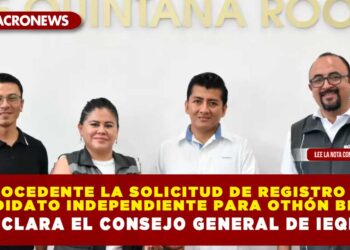 PROCEDENTE LA SOLICITUD DE REGISTRO DEL CANDIDATO INDEPENDIENTE PARA OTHÓN BLANCO DECLARA EL CONSEJO GENERAL DE IEQROO