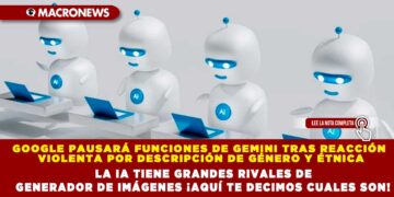 GOOGLE PAUSARÁ FUNCIONES DE GEMINI TRAS REACCIÓN VIOLENTA POR DESCRIPCIÓN DE GÉNERO Y ÉTNICA; LA IA TIENE GRANDES RIVALES DE GENERADOR DE IMÁGENES ¡AQUÍ TE DECIMOS CUALES SON!