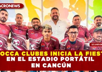 SOCCA CLUBES INICIA LA FIESTA EN EL ESTADIO PORTÁTIL EN CANCÚN