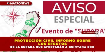 PROTECCIÓN CIVIL INFORMÓ SOBRE LOS EFECTOS DE LA SURADA QUE AFECTARÁN A QUINTANA ROO