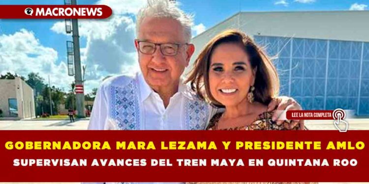 GOBERNADORA MARA LEZAMA Y PRESIDENTE AMLO SUPERVISAN AVANCES DEL TREN MAYA EN QUINTANA ROO