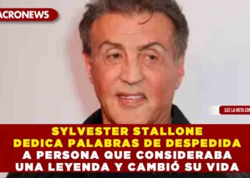 SYLVESTER STALLONE DEDICA PALABRAS DE DESPEDIDA A PERSONA QUE CONSIDERABA UNA LEYENDA Y CAMBIÓ SU VIDA