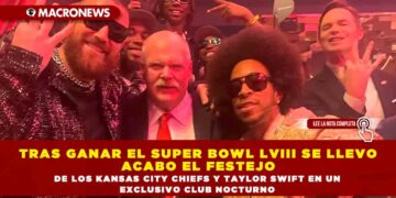 TRAS GANAR EL SUPER BOWL LVIII SE LLEVO ACABO EL FESTEJO DE LOS KANSAS CITY CHIEFS Y TAYLOR SWIFT EN UN EXCLUSIVO CLUB NOCTURNO