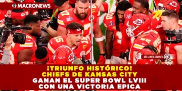 ¡Triunfo Histórico! Chiefs de Kansas City ganan el Super Bowl LVIII con una Victoria Epica