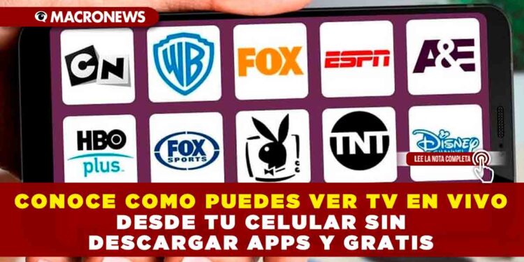 CONOCE COMO PUEDES VER TV EN VIVO DESDE TU CELULAR SIN DESCARGAR APPS Y GRATIS