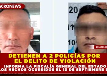 DETIENEN A 2 POLICÍAS POR EL DELITO DE VIOLACIÓN INFORMA LA FISCALÍA GENERAL DEL ESTADO POR LOS HECHOS OCURRIDOS EL 13 DE SEPTIEMBRE DE 2023