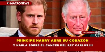 PRÍNCIPE HARRY ABRE SU CORAZÓN Y HABLA SOBRE EL CÁNCER DEL REY CARLOS III