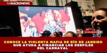 CONOCE LA VIOLENTA MAFIA DE RÍO DE JANEIRO QUE AYUDA A FINANCIAR LOS DESFILES DEL CARNAVAL