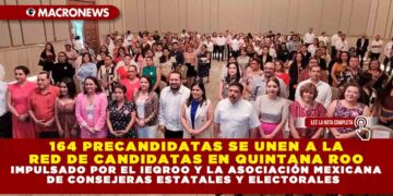 164 PRECANDIDATAS SE UNEN A LA RED DE CANDIDATAS EN QUINTANA ROO IMPULSADO POR EL IEQROO Y LA ASOCIACIÓN MEXICANA DE CONSEJERAS ESTATALES Y ELECTORALES