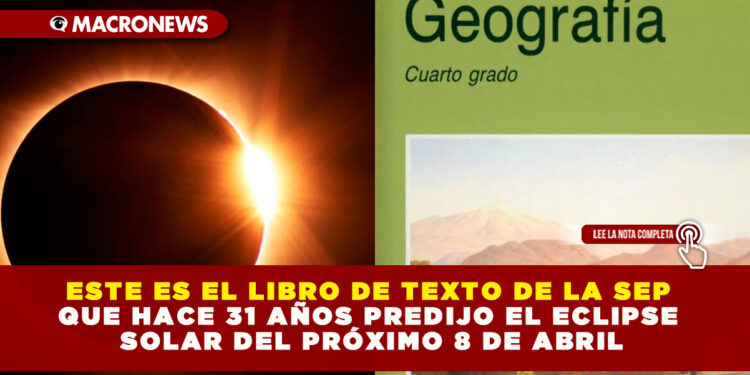 ESTE ES EL LIBRO DE TEXTO DE LA SEP QUE HACE 31 AÑOS PREDIJO EL ECLIPSE SOLAR DEL PRÓXIMO 8 DE ABRIL