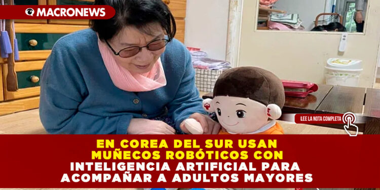 EN COREA DEL SUR USAN MUÑECOS ROBÓTICOS CON INTELIGENCIA ARTIFICIAL PARA ACOMPAÑAR A ADULTOS MAYORES