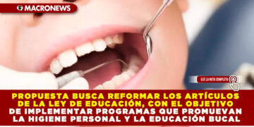  PROPUESTA BUSCA REFORMAR LOS ARTÍCULOS DE LA LEY DE EDUCACIÓN, CON EL OBJETIVO DE IMPLEMENTAR PROGRAMAS QUE PROMUEVAN LA HIGIENE PERSONAL Y LA EDUCACIÓN BUCAL