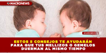 ESTOS 5 CONSEJOS TE AYUDARÁN PARA QUE TUS MELLIZOS O GEMELOS DUERMAN AL MISMO TIEMPO